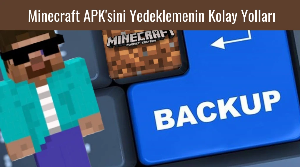 Minecraft APK'sini Yedeklemenin Kolay Yolları